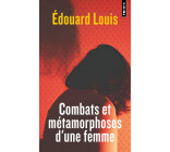 Combats et métamorphoses d'une femme