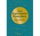 Les expressions françaises, quelle histoire !