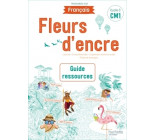 Fleurs d'encre Français CM1 - Guide ressources - Edition 2020