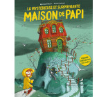 La mystérieuse et surprenante maison de Papi