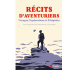 Récits d'aventuriers - Voyages, Explorations et Péripéties