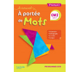 Le Nouvel A portée de mots CM2 - Manuel élève - Edition 2019