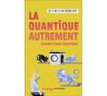 La quantique autrement