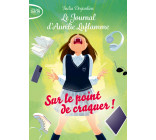 Le journal d'Aurélie Laflamme - Tome 2 Sur le point de craquer !