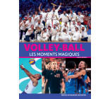 Volley-ball - Les moments magiques