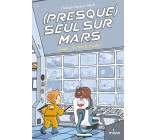 (Presque) seul sur Mars, Tome 01