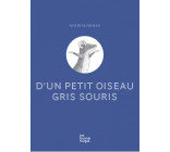 D'un petit oiseau gris souris