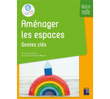 Aménager les espaces - Les gestes clés - Maternelle