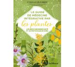 Le guide de médecine intégrative par les plantes