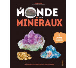 Le monde des minéraux. Les trouver, les identifier, les collectionner (1 agate offerte)