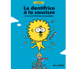 Lionel ! Le dentifrice à la saucisse et autres histoires incroyables