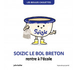 SOIZIC LE BOL BRETON RENTRE À L'ÉCOLE