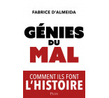 Génies du mal - Comment ils font l'histoire