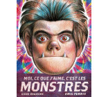 Moi, ce que j'aime, c'est les monstres 2 - Livre deuxième