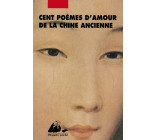 Cent Poèmes d'amour de la Chine ancienne