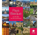 PAYS BASQUE LES 60 SITES LES PLUS SURPRENANTS