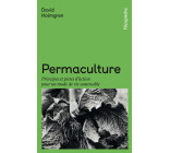 Permaculture - Principes et pistes d’action pour un mode de