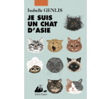 Je suis un chat d'Asie