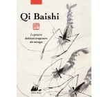 Qi Baishi - Le peintre habitant temporaire des mirages