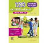 120 activités et jeux pour les 0-6 ans