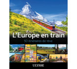 L'Europe en train - 50 itinéraires de rêve