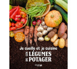 Je cueille et je cuisine les légumes de mon potager