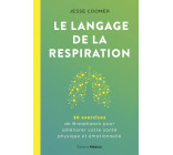 Le langage de la respiration - 20 exercices de Breathwork pour améliorer votre santé physique et émotionnelle