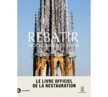 Rebâtir Notre-Dame de Paris