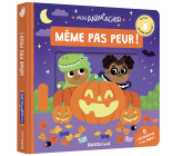 MON ANIM'AGIER - MÊME PAS PEUR !