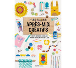 Mes super après-midi créatifs