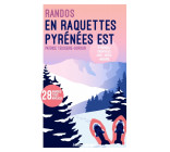 Randonnées en raquettes - Pyrénées Est