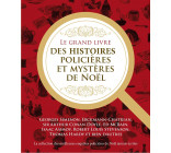 Le grand livre des histoires policières et des mystères de Noël - la collection des meilleures enquêtes policières de Noël jamais écrites