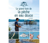 Le grand livre de la pêche en eau douce