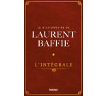 Le Dictionnaire de Laurent Baffie - L'intégrale