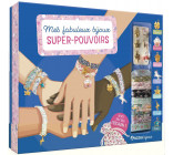 MA BOÎTE À BIJOUX - MES FABULEUX BIJOUX SUPER-POUVOIRS