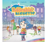 Adorable Bleuette - Tome 1 C'est moi la chouchoute, compris ?