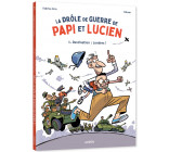 LA DRÔLE DE GUERRE DE PAPI ET LUCIEN - TOME 1 - DESTINATION : LONDRES !