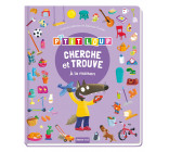 CHERCHE ET TROUVE DES TOUT-PETITS - P'TIT LOUP - À LA MAISON