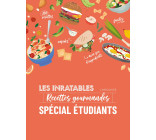 LES INRATABLES : RECETTES GOURMANDES SPECIAL ETUDIANTS