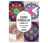 Esprit Mandalas : 40 Coloriages mystère