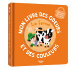 MON LIVRE DES ODEURS ET DES COULEURS - LA FERME