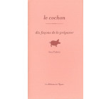 Le Cochon, dix façons de le préparer