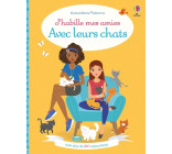 J'habille mes amies - Avec leurs chats - Dès 5 ans