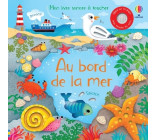 Au bord de la mer - Mon livre sonore à toucher - Dès 1 an