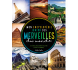 Mon encyclopédie junior des merveilles du monde