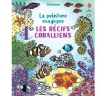 Les récifs coralliens - La peinture magique