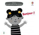 Bonjour ! - Mon petit livre en noir et blanc