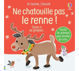 Ne chatouille pas le renne ! - Je touche, j'écoute