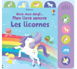 Les licornes - Avec mon doigt... Mon livre sonore