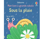 Sous la pluie - Mon livre à grands rabats